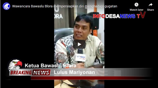 Video Wawancara Bawaslu Blora Mempersiapkan Diri Menghadapi Gugatan