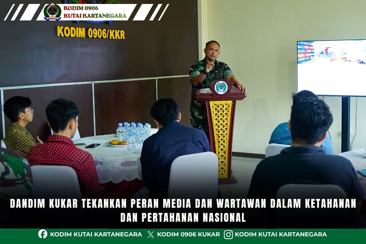 Dandim Kukar Tekankan Peran Media dan Wartawan dalam Ketahanan dan Pertahanan Nasional